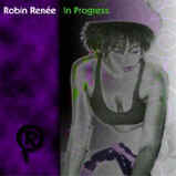 Robin Rene's "In Progress" CD cover and link to her site.