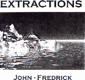 Extractions CD Cover and link to John Fredrick's Homepage.