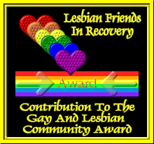 Lesbian Friends in Recovery Award for Contribution to the Gay and Lesbian Community  and link